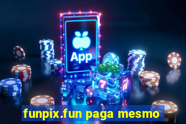 funpix.fun paga mesmo